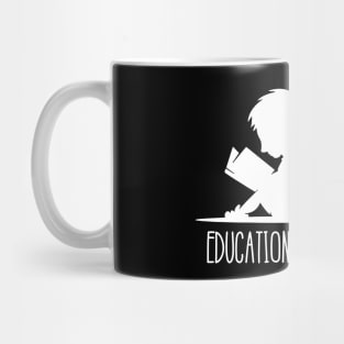 'Education Is Life Itself' Education For All Shirt Mug